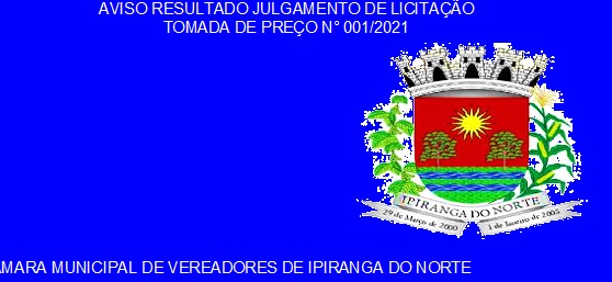 LICITAÇÃO TOMADA DE PREÇO 001/2021 - ATA DE ABERTURA, JULGAMENTO, RESULTADO E AVISOS 