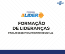 Programa Lider reunirá lideranças locais para discutir o desenvolvimento regional