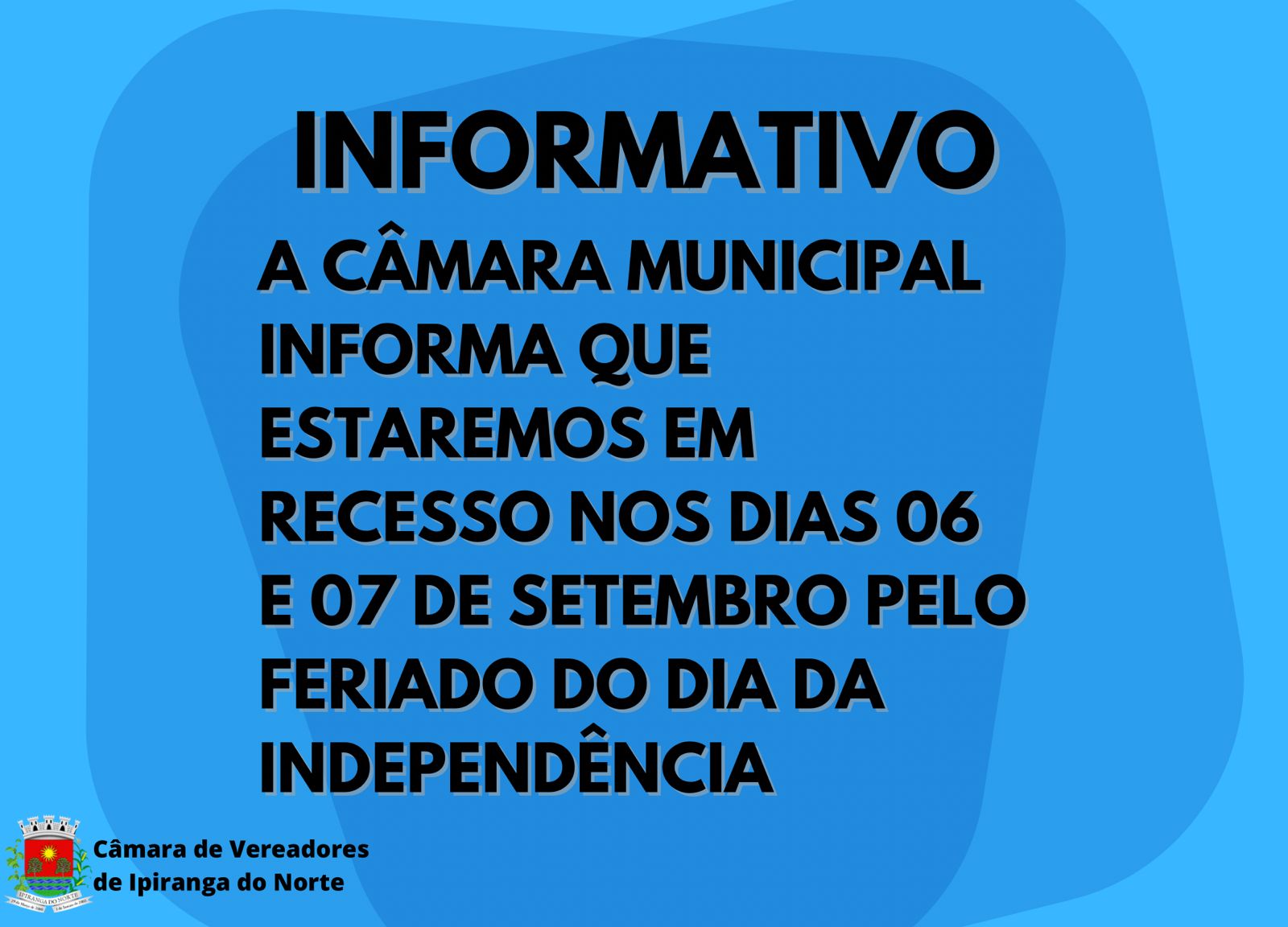 RECESSO DO DIA 06 E 07 DE SETEMBRO PELO FERIADO DO DIA DA INDEPENDÊNCIA